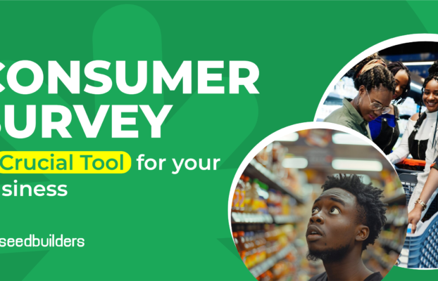 Consumer Survey: A crucial tool for your business