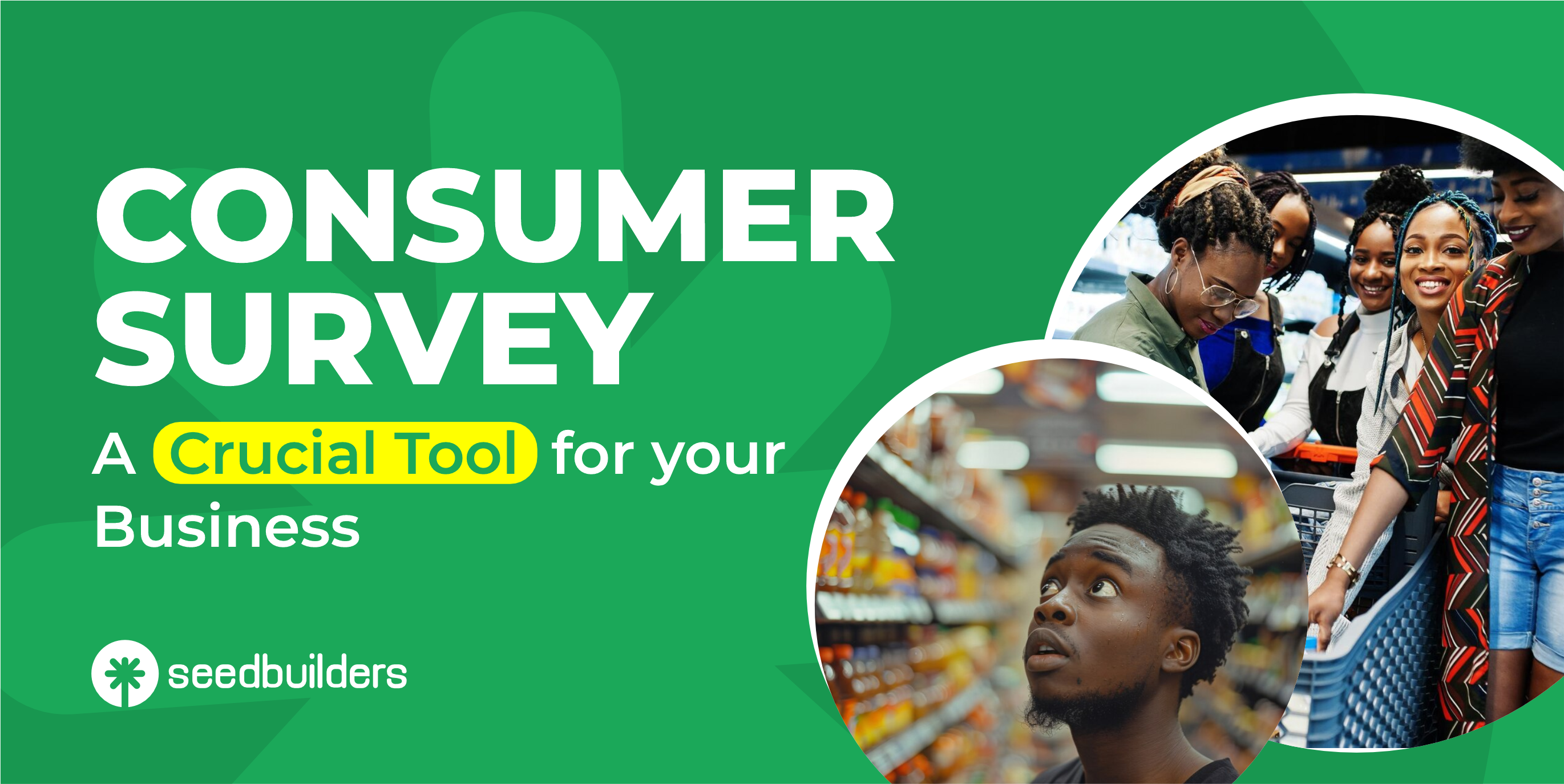 Consumer Survey: A crucial tool for your business